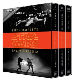 The Complete Star Wars(r) Encyclopedia by Pablo Hidalgo, Stephen J. Sansweet, Bob Vitas