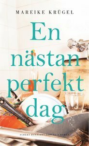 En nästan perfekt dag by Mareike Krügel