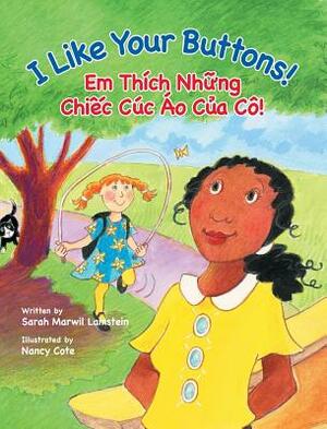 I Like Your Buttons! / Em Thich Nhung Chiec Cuc Ao Cua Co!: Babl Children's Books in Vietnamese and English by Sarah Lamstein