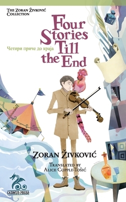Four Stories Till the End by Zoran Živković