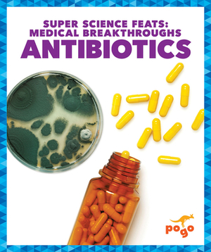 Antibiotics by Alicia Z. Klepeis