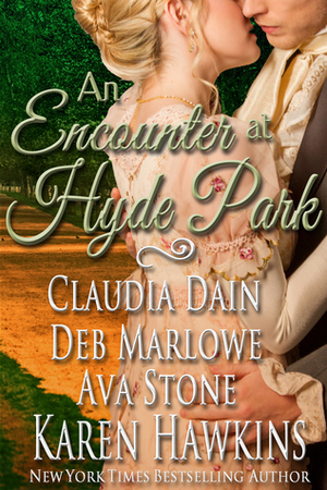 An Encounter at Hyde Park by Karen Hawkins, Ava Stone, Deb Marlowe, Claudia Dain