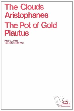 The Clouds/The Pot of Gold by Plautus, Aristophanes