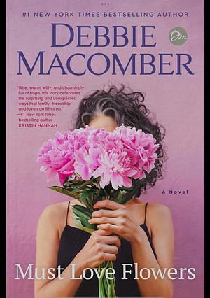 Must Love Flowers by Debbie Macomber