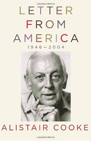 Letter from America, 1946-2004 by Alistair Cooke