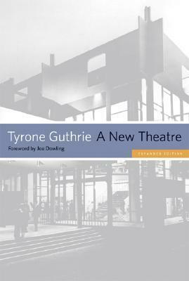 A New Theatre by Joe Dowling, Tyrone Guthrie