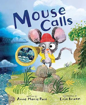 Mouse Calls by Anne Marie Pace, Anne Marie Pace, Erin Kraan