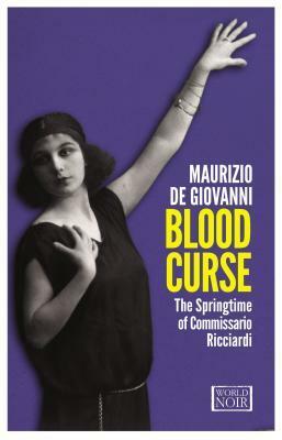 Blood Curse: The Springtime of Commissario Ricciardi by Maurizio de Giovanni