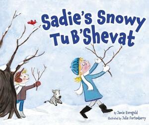 Sadie's Snowy Tu B'Shevat by Jamie Korngold