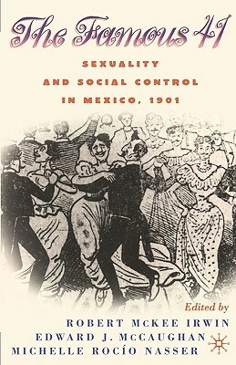 Centenary of the Famous 41: Sexuality and Social Control in Mexico,1901 by 