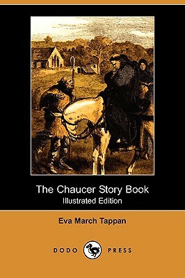 The Chaucer Story Book (Illustrated Edition) (Dodo Press) by Eva March Tappan