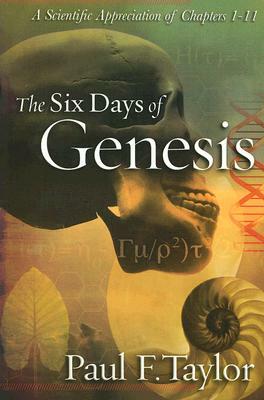 The Six Days of Genesis by Paul Taylor