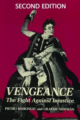 Vengeance: The fight against injustice by Pietro Marongiu, Graeme R. Newman