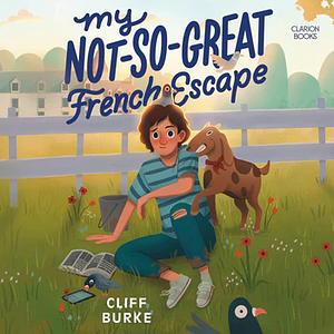 My Not-So-Great French Escape by Cliff Burke