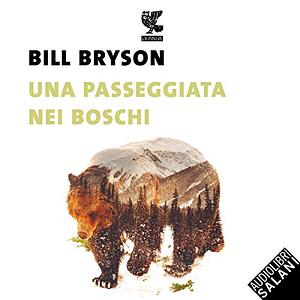 Una passeggiata nei boschi by Bill Bryson