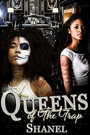 Queens of The Trap by Shanel