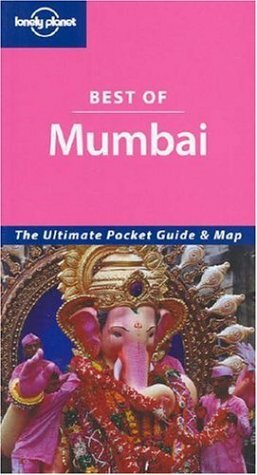 Mumbai. Best of by Joe Bindloss, Lonely Planet