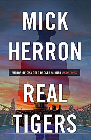 Real Tigers Jackson Lamb Thriller 3 by Mick Herron