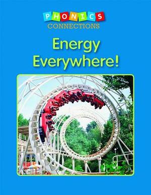 Energy Everywhere! by Emma Rose