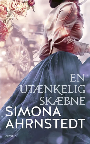 En utænkelig skæbne by Simona Ahrnstedt