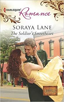 The Soldier's Sweetheart by Soraya M. Lane