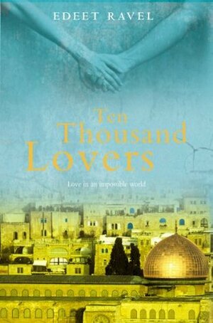 Ten Thousand Lovers by Edeet Ravel