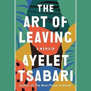 The Art of Leaving by Ayelet Tsabari