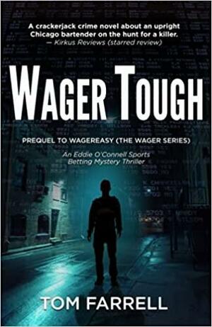Wager Tough: Prequel to WagerEasy by Tom Farrell