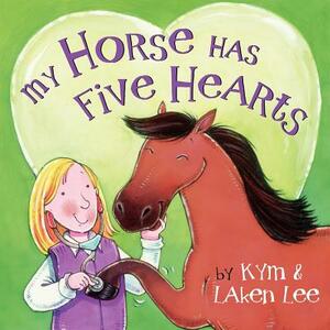 My Horse Has Five Hearts by Kymberly T. Lee