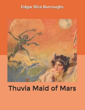 Thuvia Maid of Mars by Edgar Rice Burroughs