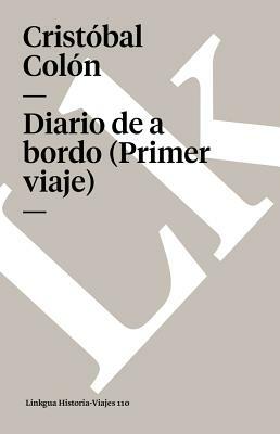 Diario de a Bordo (Primer Viaje) by Cristobal Colon