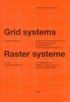 Grid Systems in Graphic Design : A Visual Communication Manual for Graphic Designers, Typographers and Three Dimensional Designers(Hardback) - 2001 Edition by Josef Muller-Brockmann, Josef Muller-Brockmann