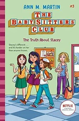 The Babysitters Club: The Truth About Stacey: 3 by Ann M. Martin