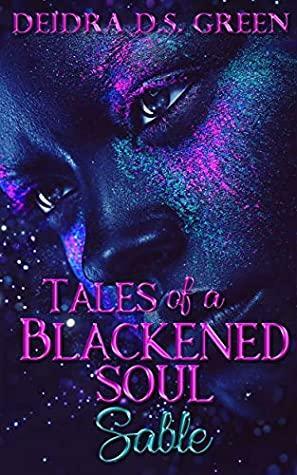 Sable: Tales of a Blackened Soul by Deidra D.S. Green