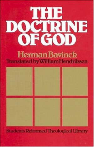 The Doctrine of God by William Hendriksen, Herman Bavinck