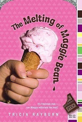 The Melting of Maggie Bean by Tricia Rayburn