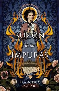 El buzón de las impuras by Francisca Solar