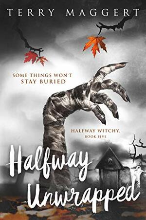 Halfway Unwrapped by Terry Maggert