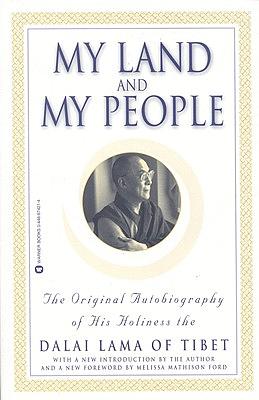 My Land and My People: The Original Autobiography of His Holiness the Dalai Lama of Tibet by Dalai Lama XIV