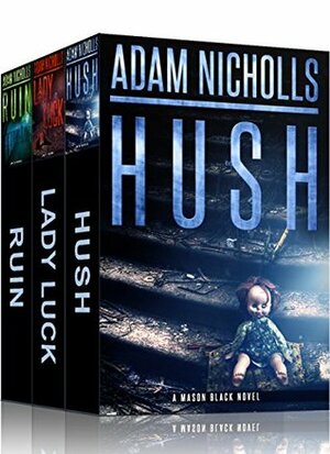 Hush / Lady Luck / Ruin by Adam Nicholls
