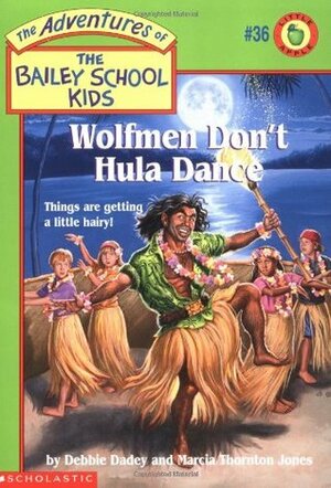 Wolfmen Don't Hula Dance by Debbie Dadey, Marcia Thornton Jones, John Steven Gurney