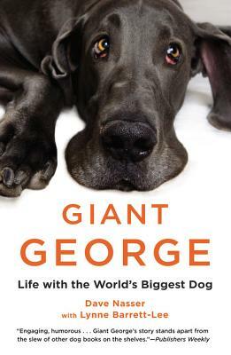 Giant George: Life with the World's Biggest Dog by Dave Nasser