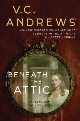 Beneath the Attic by V.C. Andrews