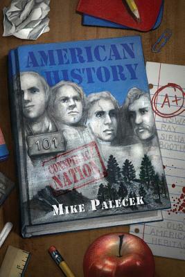 American History 101: Conspiracy Nation by Mike Palecek