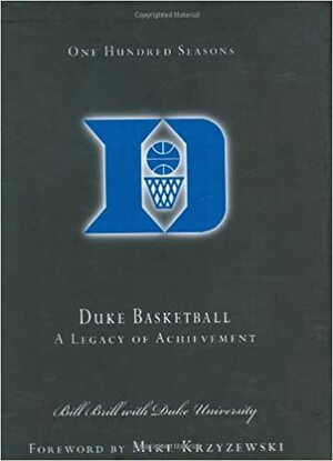 100 Years of Duke Basketball by Mike Krzyzewski, Bill Brill