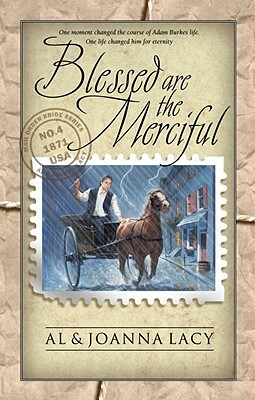 Blessed Are the Merciful by Al Lacy, Joanna Lacy