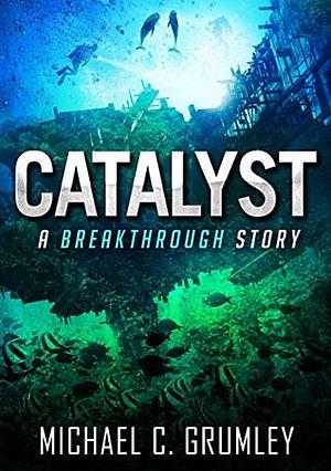 Catalyst by Michael C. Grumley