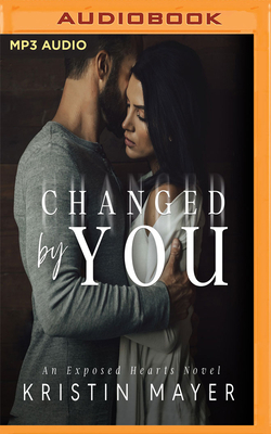 Changed by You by Kristin Mayer