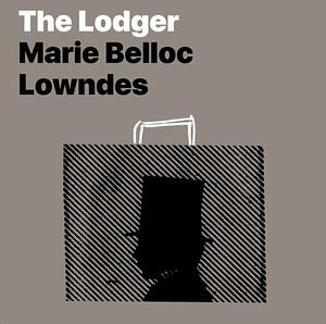 The Lodger by Belloc Marie Lowndes