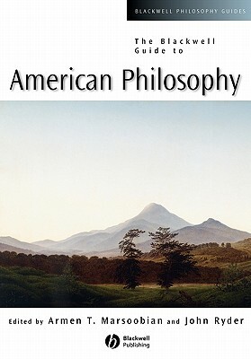 The Blackwell Guide to American Philosophy by 